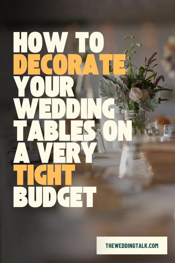 Practical Tips for Beautifully Decorating Your Wedding Tables on a Budget