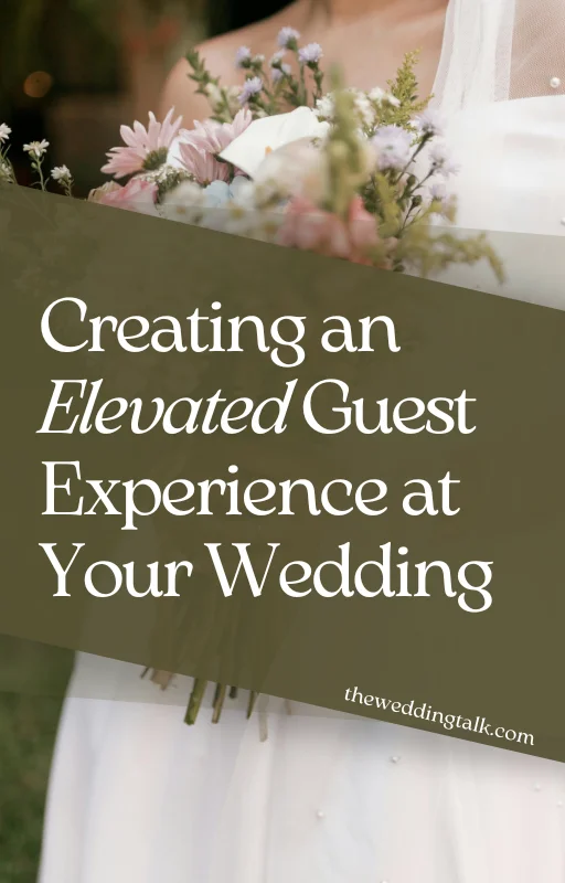 Elevating Your Wedding Guest Experience: Strategies for an Unforgettable Celebration