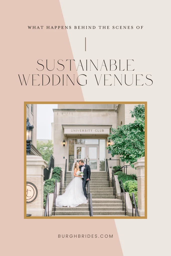Sustainable Wedding Venues: What Happens Behind the Scenes | Burgh Brides | The University Club | Heinz Chapel